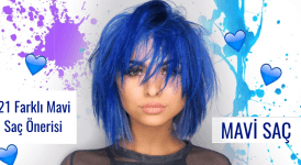 Birbirinden Çekici 21 Farklı Mavi Renkli Saç Önerisi