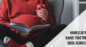 Hamileyken Kahve İçilir mi? Kahve İçmek Zararlı mı?